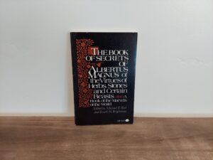 1974 ~ Michael R. Best and Frank H. Brightman ~ The Book of Secrets of Albertus Magnus of the Virtues of Herbs, Stones and Certain Beasts ~ Also a Book of the Marvels of the World