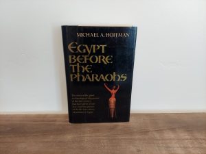 1979 ~ Michael A. Hoffman ~ Egypt Before The Pharaohs