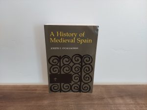 1975 ~ Joseph F. O’Callaghan ~ A History of Medieval Spain