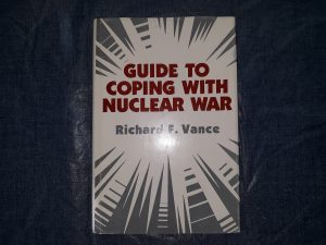 Guide to Coping with Nuclear War (1984) ~ by Richard F. Vance