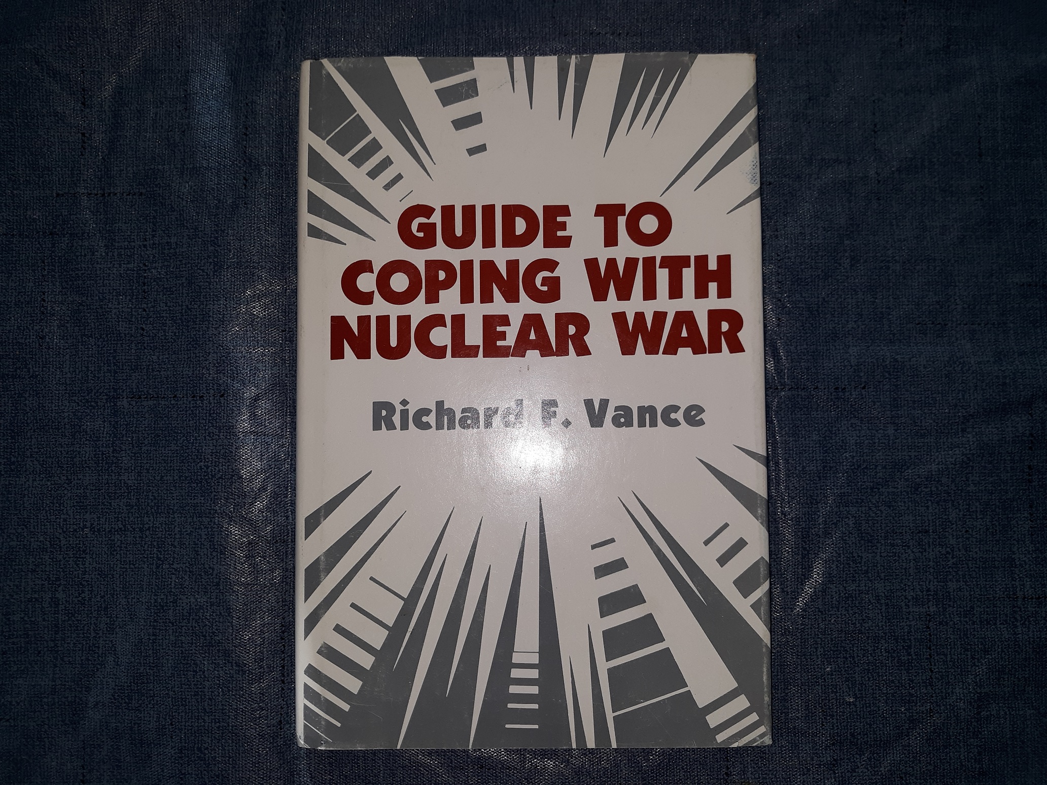 Guide to Coping with Nuclear War (1984) ~ by Richard F. Vance