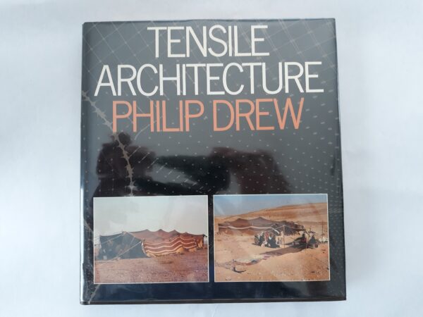 Tensile Architecture (1979) ~ by Philip Drew