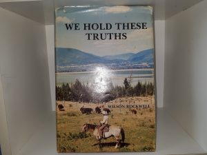 We Hold These Truths (Signed and Inscribed) (1976) ~ by Wilson Rockwell