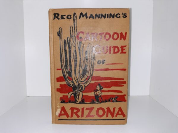 Reg Manning’s Cartoon Guide of Arizona (Signed) (1943) ~ by Reg Manning