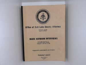 Office of Salt Lake County Attorney: Mark Hofmann Interviews: Vols. 1 and 2 (1987) ~ by David E. Yocom (County Attorney)