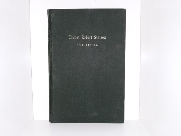 Stetson Kindred: Vol. 6: Sketch of Cornet Robert Stetson ~ Compiled by Nelson M. Stetson