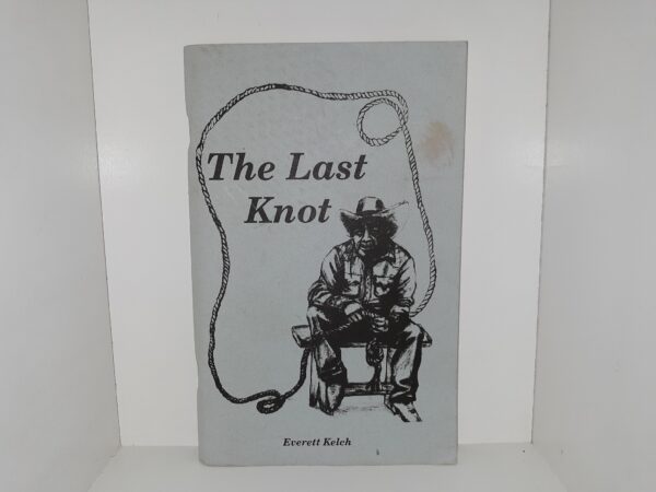 The Last Knot (Signed) (1993) ~ by Everett Kelch