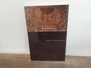 2002 ~ Gabriele Boccaccini ~ Roots of Rabbinic Judaism