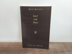 2001 ~ Rene Guenon ~ East and West