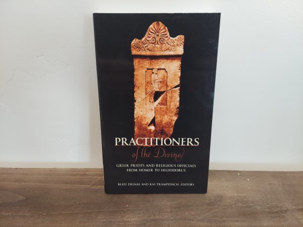 2008 ~ Beate Dignas and Kai Trampedach ~ Practitioners of the Divine