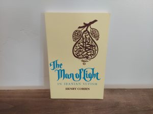 1994 ~ Henry Corbin ~ The Man of Light ~ In Iranian Sufism