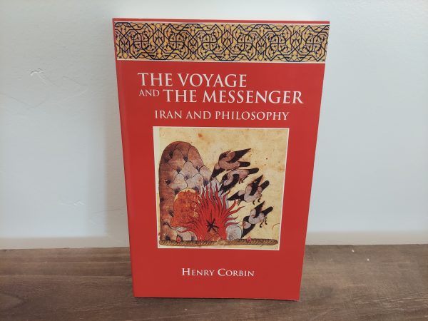 1998 ~ Henry Corbin ~ The Voyage and The Messenger ~ Iran and Philosophy