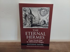1995 ~ Antoine Faivre ~ Joscelyn Godwin ~ The Eternal Hermes ~ From Greek God to Alchemical Magus
