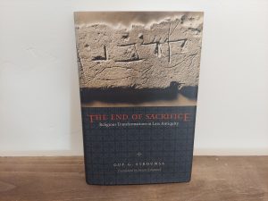 2009 ~ Guy G. Stroumsa ~ The End of Sacrifice