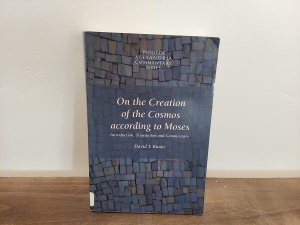 2001 ~ David T. Runia ~ On the Creation of the Cosmos according to Moses