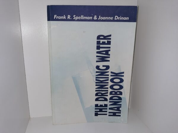 The Drinking Water Handbook (2000) ~ by Frank R. Spellman, and Joanne Drinan