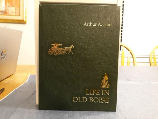 Life in Old Boise (1989) ~ by Arthur A. Hart