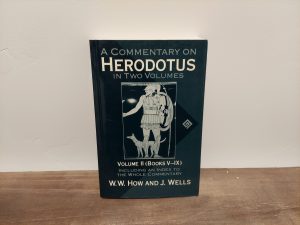 1990 ~ W.W. How and J. Wells ~ A Commentary of Herodotus in Two Volumes ~ Volume II (Books V-IX)