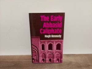1981 ~ Hugh Kennedy ~ The Early Abbasid Caliphate