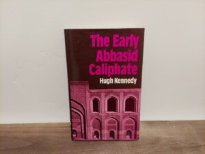 1981 ~ Hugh Kennedy ~ The Early Abbasid Caliphate