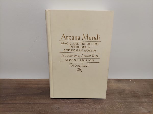 2006 ~ Georg Luck ~ Arcana Mundi ~ Magic and the Occult in the Greek and Roman Worlds ~ Second Edition