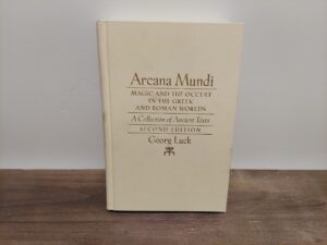 2006 ~ Georg Luck ~ Arcana Mundi ~ Magic and the Occult in the Greek and Roman Worlds ~ Second Edition
