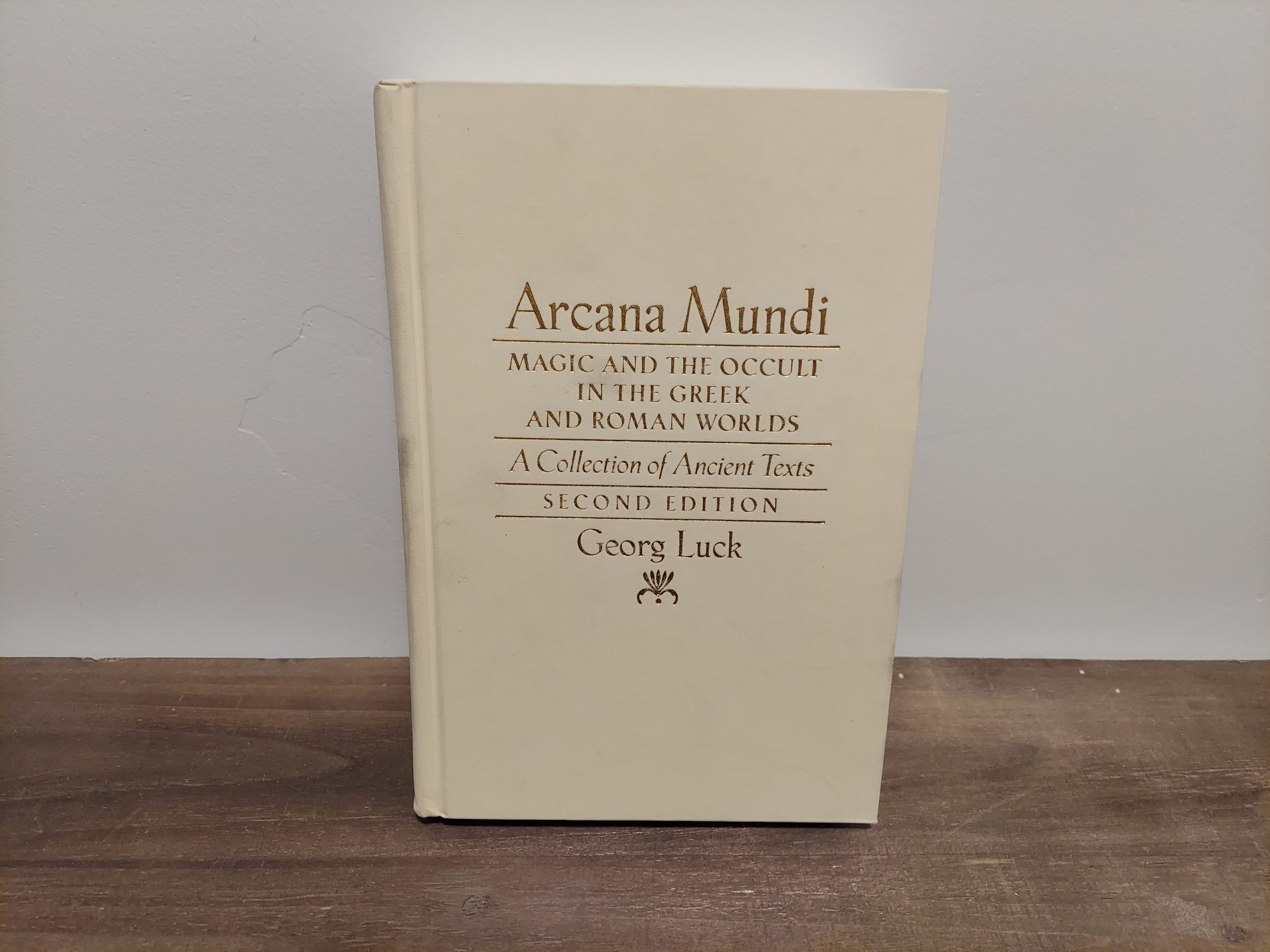 2006 ~ Georg Luck ~ Arcana Mundi ~ Magic and the Occult in the Greek and Roman Worlds ~ Second Edition