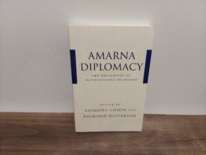 2000 ~ Raymond Cohen and Raymond Westbrook ~ Amarna Diplomacy ~ The International Relations
