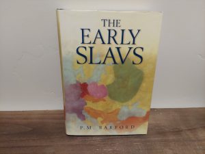 2001 ~ P. M. Barford ~ The Early Slavs