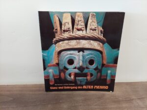 1986 ~ Henry B. Nicholson Haberland, Wolfgang, Eduardo Matos Moctezuma, Viola Konig, Emily Umberger, Wolf-Gunter Thieme, Eva Eggebrecht, Christian F. Feest ~ Glanz und Untergang des alten Mexiko: Die Azteken und ihre Vorläufer