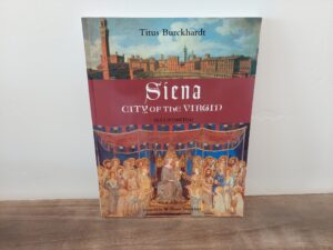 2008 ~ Titus Burckhardt ~ Siena ~ City of the Virgin