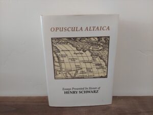 1994 ~ Edward H. Kaplan and Donald W. Whisenhunt ~ Opuscula Altaica ~ Essays Presented in Honor of Henry Schwarz