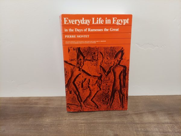 1981 ~ Pierre Montet ~ Everyday Life in Egypt ~ in the Days of Ramesses the Great