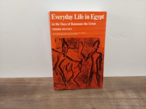 1981 ~ Pierre Montet ~ Everyday Life in Egypt ~ in the Days of Ramesses the Great