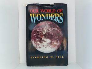 Our World of Wonders (1986) ~ by Sterling W. Sill