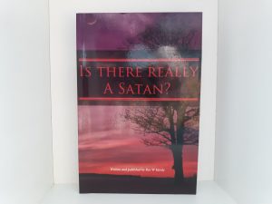 Is There Really a Satan? (Signed and Inscribed) (2013) ~ by Rex W. Hardy