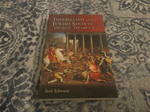 2001 ~ Imperialism and Jewish Society, 200 B.C.E. To 640 C.E ~ Seth Schwartz
