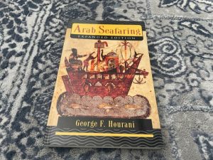 1995 ~ Arab Seafaring ~ George F. Hourani ~ Expanded Edition