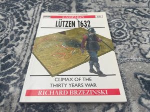 2001 ~ Lutzen 1632 ~ Richard Brzezinkski ~ Climax of the Thirty Years War