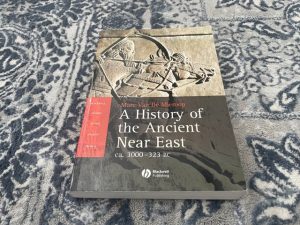 2005 ~ A History of the Ancient Near East ~ CA. 3000-323 BC ~ Marc Van De Mieroop