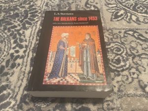 2000 ~ The Balkans since 1453 ~ L. S. Stavrianos ~ With a new Introduction by Traian Stoianovich