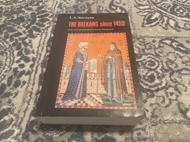 2000 ~ The Balkans since 1453 ~ L. S. Stavrianos ~ With a new Introduction by Traian Stoianovich