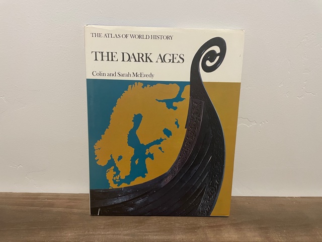 1972 ~ The Dark Ages ~ Colin and Sarah McEvedy ~ The Atlas of World History
