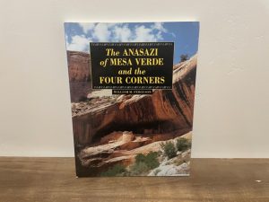 1996 ~ The Anasazi of Mesa Verde and the Four Corners ~ William M. Ferguson