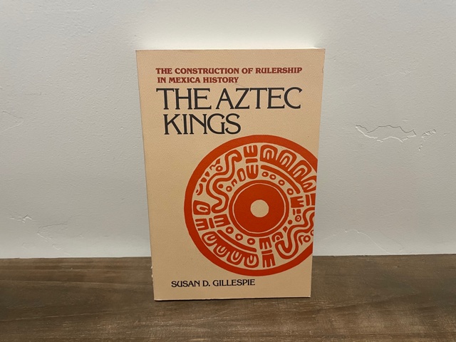 1989 ~ The Aztec Kings ~ Susan D. Gillespie
