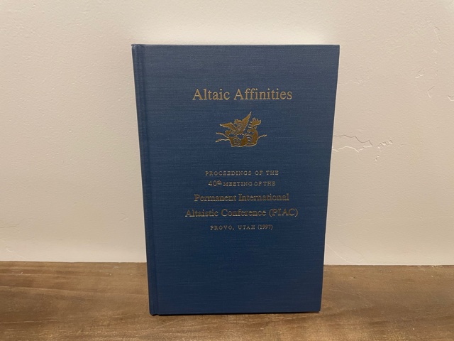 2001 ~ Altaic Affinities ~ Proceedings of the 40th Meeting of the Permanent International Altaistic Conference (PIAC)