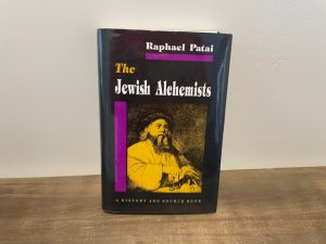 1994 ~ The Jewish Alchemists ~ Raphael Patai