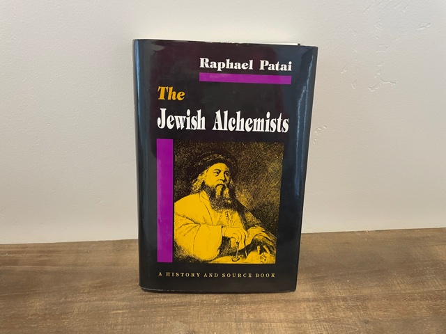 1994 ~ The Jewish Alchemists ~ Raphael Patai