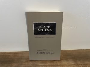 1987 ~ Black Athena ~ Martin Bernal ~ The Afroasiatic Roots of Classical Civilization