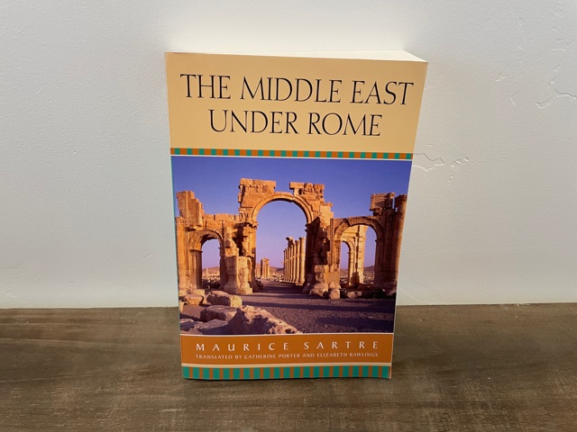 2005 ~ The Middle East Under Rome ~ Maurice Sartre